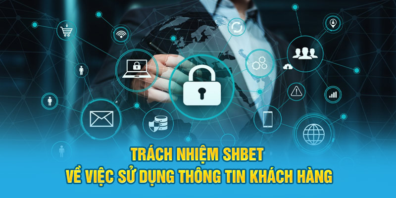 Trách nhiệm của SHBET sử dụng thông tin
